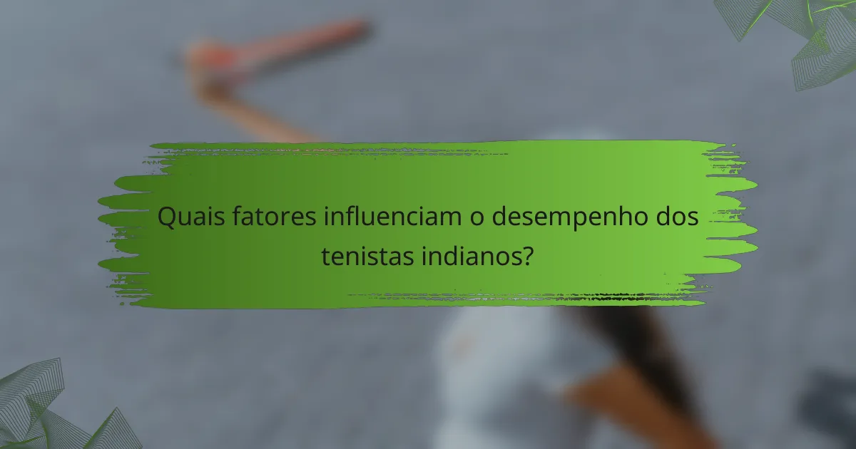Quais fatores influenciam o desempenho dos tenistas indianos?